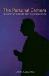 The Personal Camera: Subjective Cinema and the Essay Film - Laura Rascaroli