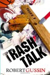 Trash Talk - Robert Gussin