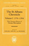 The St Albans Chronicle, Volume 1: 1376-1394: The Chronica Maiora of Thomas Walsingham - Thomas Walsingham