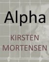 Alpha - Kirsten Mortensen