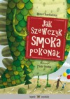 Jak Szewczyk smoka pokonał - Anna Chachulska