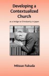 Developing a Contextualized Church as a Bridge to Christianity in Japan - Mitsuo Fukuda