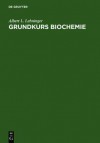 Grundkurs Biochemie - Albert L. Lehninger