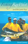 Fishing Key West and the Lower Keys - David Conway