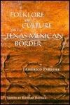 Folklore And Culture On The Texas Mexican Border - Américo Paredes, Richard Bauman