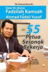 55 Petua Seronok Bekerja - Mohd. Fadzilah Kamsah, Ahmad Fadzli Yusof