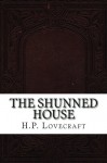 The Shunned House - H.P. Lovecraft