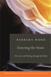 Entering the Stone: On Caves and Feeling through the Dark - Barbara Hurd