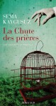 La chute des prières - Sema Kaygusuz, Noémi Cingoz