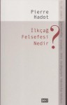 İlkçağ Felsefesi Nedir? - Pierre Hadot