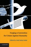 Forging a Convention for Crimes against Humanity - Leila Nadya Sadat