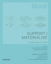 Support I Materialize: Walls, Ceilings, Joints - Henning Baurmann, Jan Dilling, Claudia Euler, Julius Niederwohrmeier, Alexander Reichel, Kerstin Schultz