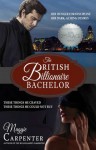 The British Billionaire Bachelor - Maggie Carpenter