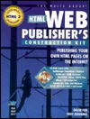 Html Web Publisher's Construction Kit/Book and Cd-Rom: Publishing Your Own Html Pages on the Internet/Book and Cd-Rom - David Fox, Troy Downing