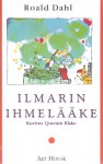 Ilmarin ihmelääke - Roald Dahl, Asser Korhonen, Antti Mäkinen