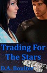 Trading For The Stars - D.A. Boulter