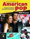 American Pop [4 Volumes]: Popular Culture Decade by Decade - Bob Batchelor