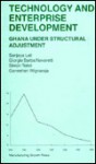 Technology and Enterprise Development: Ghana Under Structural Adjustment - Sanjaya Lall