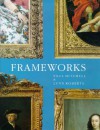 Frameworks: Form, Function & Ornament in European Portrait Frames - Paul Mitchell, Lynn Roberts