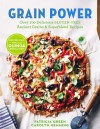 Grain Power: Over 100 Delicious Gluten-Free Ancient Grains & Superblend Recipes - Carolyn Hemming, Patricia Green