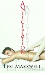 Anticipation - Lexi Maxxwell