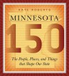 Minnesota 150: The People, Places, and Things that Shape Our State - Kate Roberts