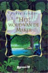 Het Woud Van De Maker - Peter Schaap