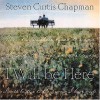 I Will Be Here [With CD] - Steven Curtis Chapman, Mary Beth Chapman