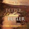 Deeper, Richer, Fuller: Discover the Spiritual Life You Long For - Tom Paterson, Maurice England