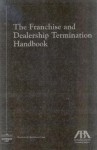 The Franchise and Dealership Termination Handbook - American Bar Association