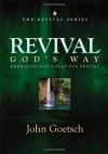 Revival God's Way: Embracing God's Plan for Revival - John Goetsch