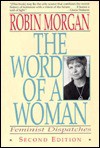 Word of a Woman: Feminist Dispatches - Robin Morgan