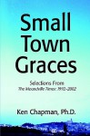 Small Town Graces: Selections from - Ken Chapman