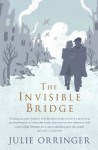 By Julie Orringer - The Invisible Bridge (Reprint) (12/26/10) - Julie Orringer