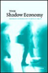 The Shadow Economy: An International Survey - Friedrich Schneider, Dominik H. Enste