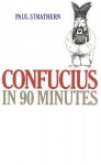 Confucius in 90 Minutes - Strathern Paul, Paul Strathern