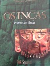 Os Incas, Senhores dos Andes (As Grandes Civilizações) - Various