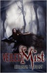 Veiled Mist - Eleanor T Beaty, Jon Breakfield (Editor), Designed by Rock Mallory