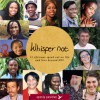 Whisper Not: 15 Africans Speak Out on Life and Love Beyond HIV - Nombeko Mpongo, Bonga Melaphi, Nomfundo Xotyeni, Marius Harmsen, Malehloa Ntlaloe Kalati, Mthokozisi Radebe, Christy-Joy Webster, Bhatupe Mhango, Jan de Groot, Anne Lebethe, Richard Mukuka, Ann Ray Ray, Christo Greyling, Zanele Mphikwa, Jean-Claude Puati Bazola