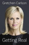 Getting Real - Gretchen Carlson