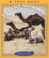 Desert Mammals (True Books: Animals) - Elaine Landau