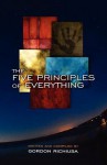 The Five Principles of Everything - Gordon Richiusa, Barbara Rich