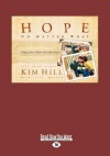 Hope No Matter What: Helping Your Children Heal After Divorce (Large Print 16pt) - Kim Hill, Lisa Harper