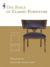 The Bible of Classic Furniture: New Furniture Inspired by Classical Style - Daniela Santos Quartino