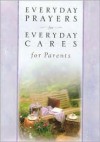 Everyday Prayers for Everyday Cares/Parents (Everyday Prayers for Everyday Cares) (Everyday Prayers for Everyday Cares) - Honors Books, Vicki J. Honor Bks