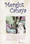 Merajut Cahaya: Kumpulan Cerpen Terbaik Annida - Helvy Tiana Rosa, Asma Nadia, Sakti Wibowo, Fithri, A.S. Sidqon, Pong Sahidy, Griven H. Putra, Along Lindo, Afifah A. Amatullah, Melvi Yendra, Muhammad Irfan Hidayatullah, Meutia Geumala, Muthiah Syahidah, Melia Kusumawati, Farida FH, Nataresmi Salinggih, Siti Nurhasanah