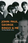 John, Paul, George Ringo & Me - Tony Barrow