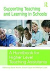 Supporting Teaching and Learning in Schools: A Handbook for Higher Level Teaching Assistants - Marilyn Leask