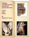 Stepdad & Stepdaughter Steamy Sex Collection Four - 3 Short Erotic Stories - Christian A. Turner