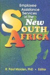 Employee Assistance Services in the New South Africa - R. P. Maiden